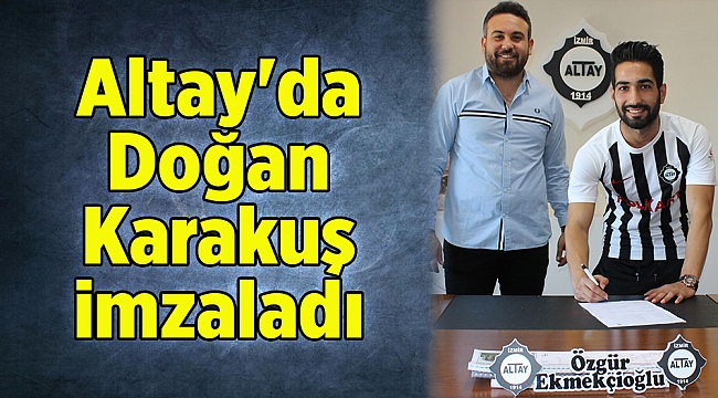 Altay'da Doğan Karakuş imzaladı