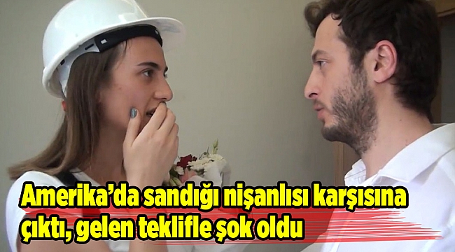 Amerika’da sandığı nişanlısı karşısına çıktı, gelen teklifle şok oldu