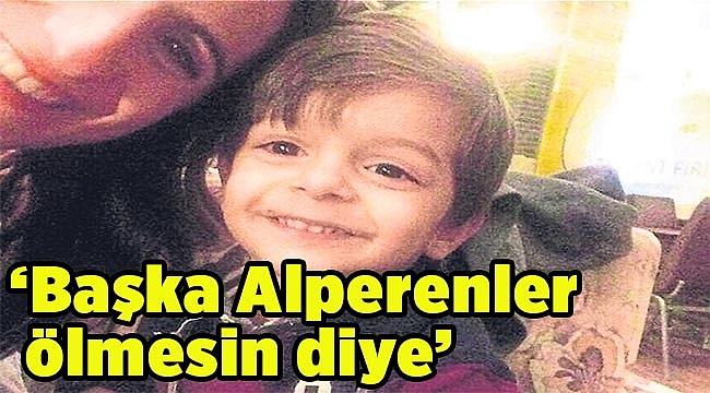 ‘Başka Alperenler ölmesin’