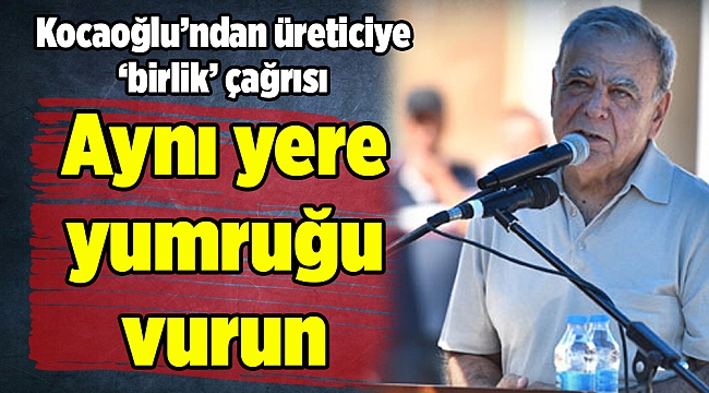 Başkan Kocaoğlu Bergama'da üreticilere seslendi