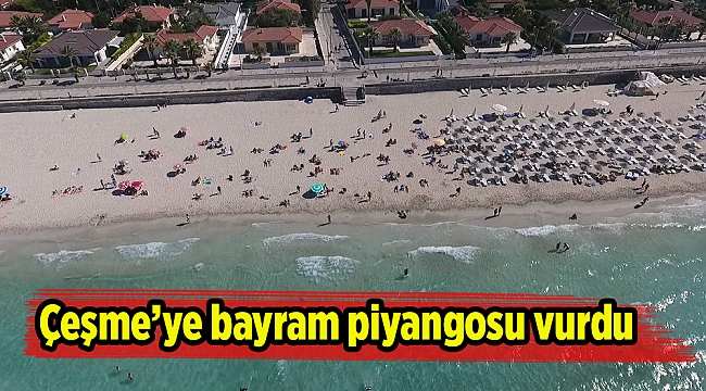 Çeşme&#039;ye bayram piyangosu vurdu
