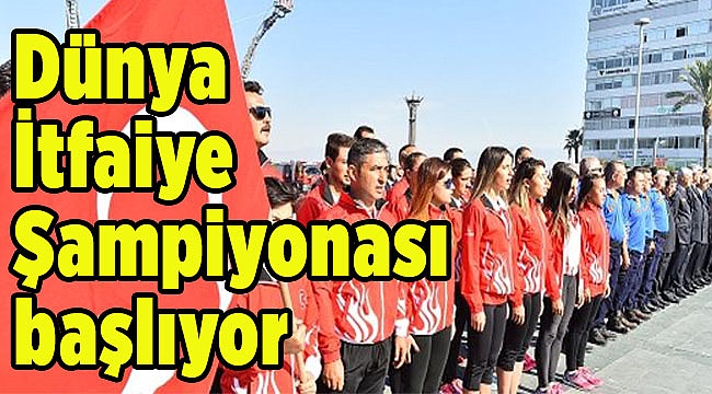 Dünya İtfaiye Şampiyonası başlıyor