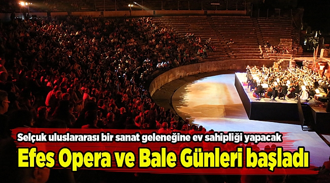 Efes Opera ve Bale Günleri başladı