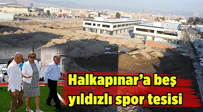Halkapınar’a beş yıldızlı spor tesisi