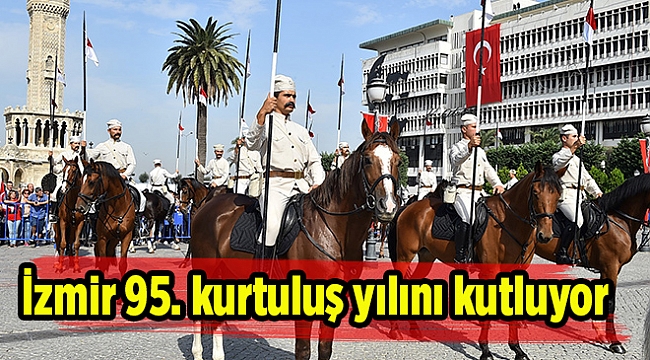 İzmir 95. kurtuluş yılını kutluyor