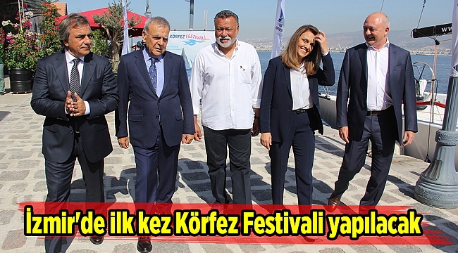 İzmir'de ilk kez Körfez Festivali yapılacak