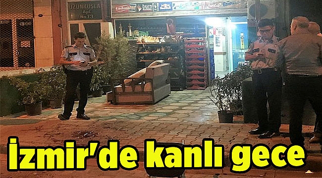 İzmir'de kanlı gece