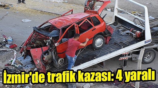 İzmir'de trafik kazası: 4 yaralı