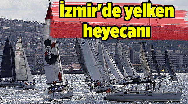 İzmir'de yelken heyecanı