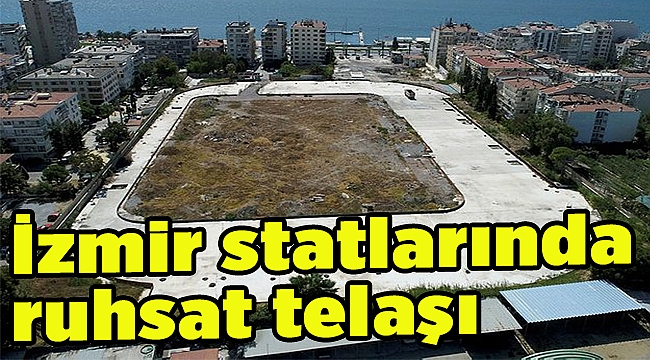 İzmir statlarında ruhsat telaşı