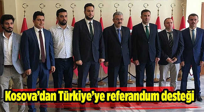 Kosova’dan Türkiye’ye referandum desteği