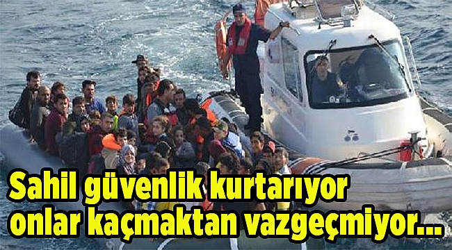 Sahil güvenlik kurtarıyor, onlar kaçmaktan vazgeçmiyor...