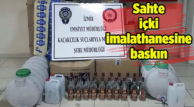Sahte içki imalathanesine baskın