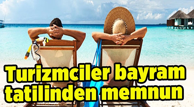 Turizmciler bayram tatilinden memnun