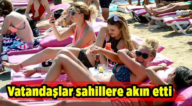 Vatandaşlar sahillere akın etti