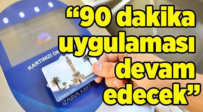 “90 dakika uygulaması devam edecek”