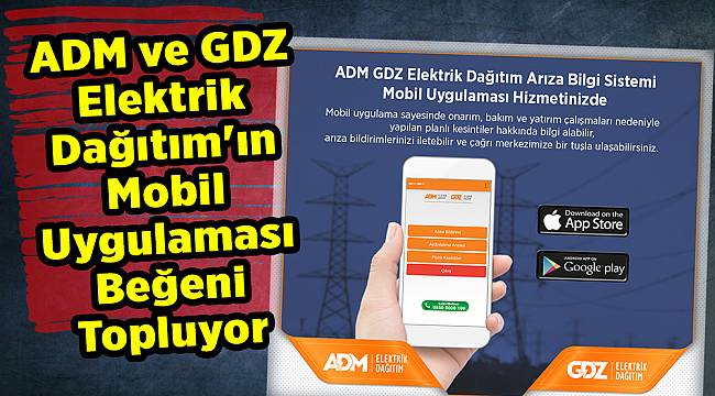 ADM ve GDZ Elektrik Dağıtım&#039;ın Mobil Uygulaması Beğeni Topluyor