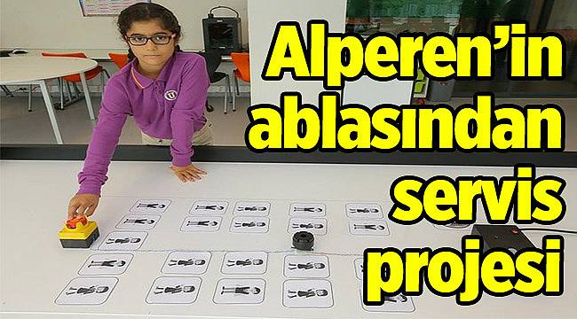 Alperen’in ablasından servis projesi