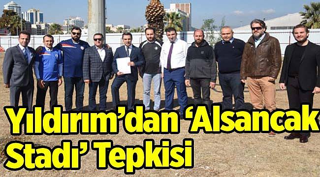 Alsancak Stadyumu’na inşaat engeline Yıldırım’dan sert tepki