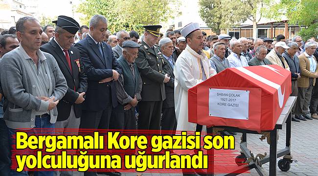 Bergamalı Kore gazisi son yolculuğuna uğurlandı