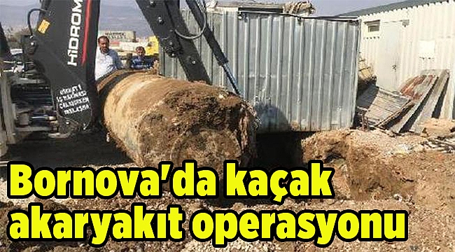 Bornova'da kaçak akaryakıt operasyonu