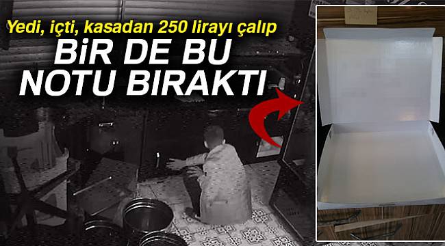 Böyle Hırsız Görülmedi: "Yedi, İçti, Paraları Götürüp Not Bıraktı"