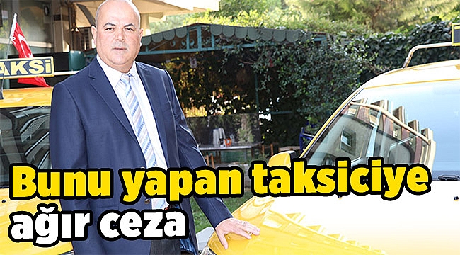 Bunu yapan taksiciye ağır ceza