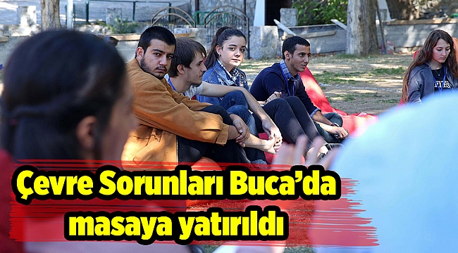 Çevre Sorunları Buca’da masaya yatırıldı
