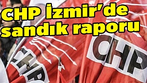 CHP İzmir'de sandık raporu