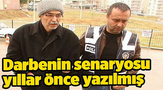 Darbenin senaryosu yıllar önce yazılmış