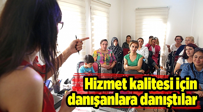 Hizmet kalitesi için danışanlara danıştılar