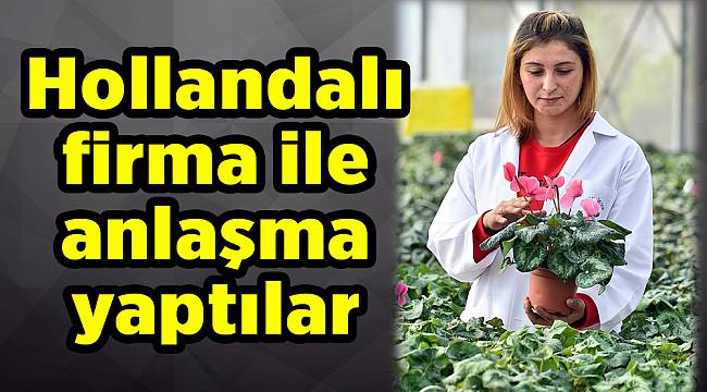 Hollandalı firma ile anlaşma yaptı