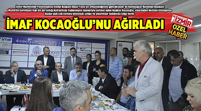 İMAF KOCAOĞLU'NU AĞIRLADI