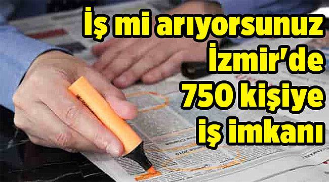 İzmir'de 750 kişiye iş imkanı