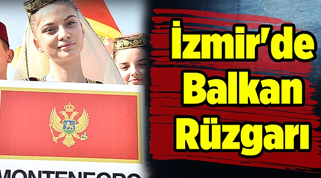 İzmir'de Balkan Rüzgarı