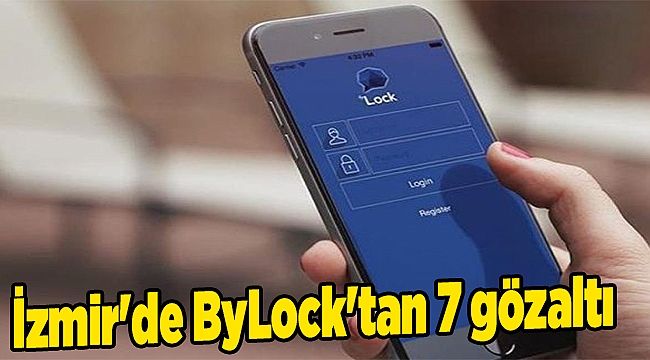 İzmir'de ByLock'tan 7 gözaltı