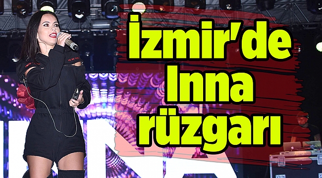 İzmir&#039;de Inna rüzgarı