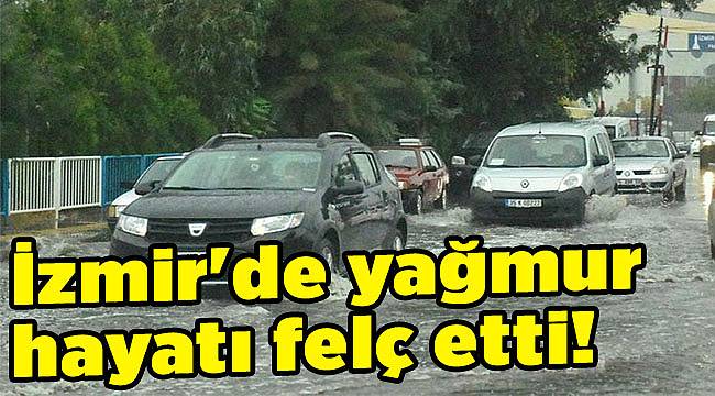 İzmir'de yağmur hayatı felç etti