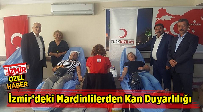 İzmir’deki Mardinlilerden Kan Duyarlılığı