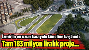 İzmir'in en uzun karayolu tüneline başlandı