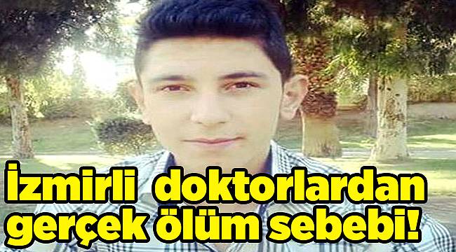 İzmirli  doktorlardan gerçek ölüm sebebi!