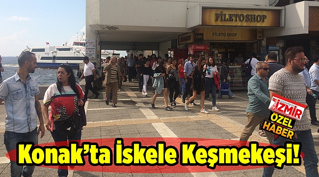 Konak&#039;ta İskele Keşmekeşi!