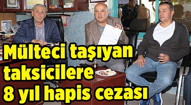 Mülteci taşıyan taksicilere 8 yıl hapis cezası