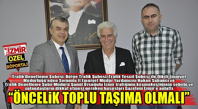“ÖNCELiK TOPLU TAŞIMA OLMALI”