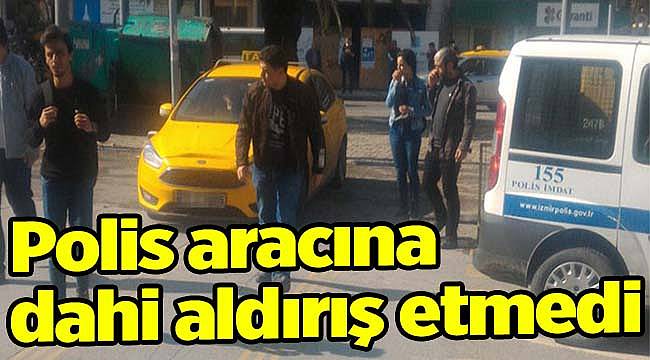 Polis aracına dahi aldırış etmedi