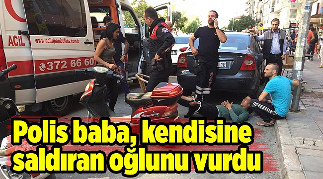 Polis baba, kendisine saldıran oğlunu vurdu