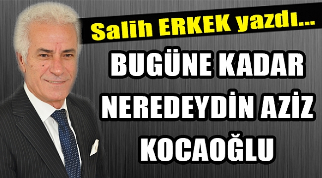 Salih Erkek Yazdı...