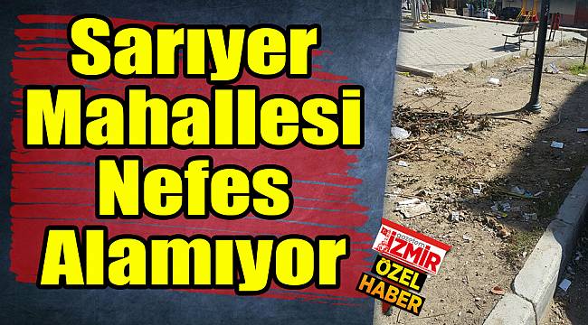 Sarıyer Mahallesi Nefes Alamıyor