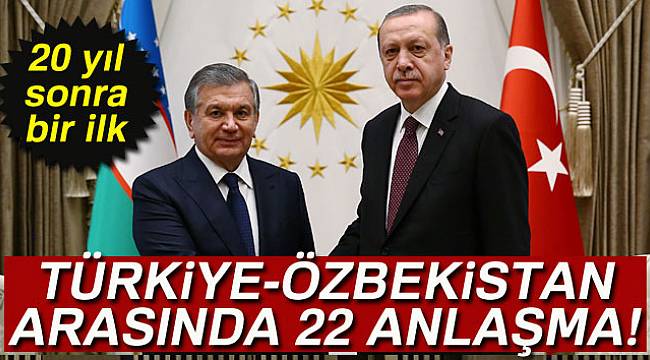 Türkiye-Özbekistan arasında 20 yıl aradan sonra 22 anlaşma