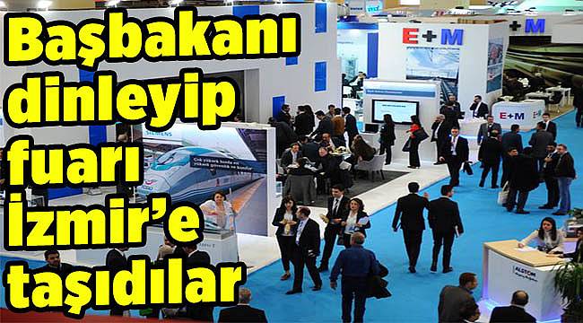 Başbakanı dinleyip fuarı İzmir’e taşıdılar